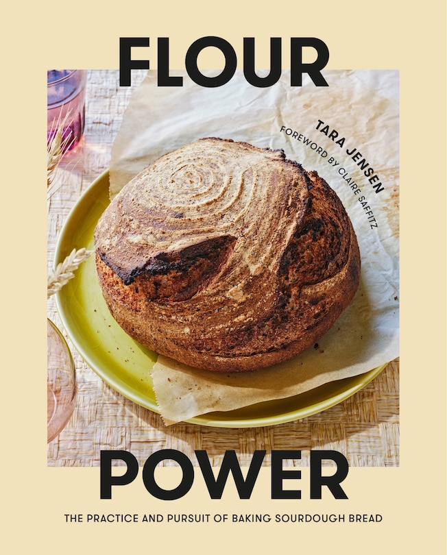 Flour Power: The Practice And Pursuit Of Baking Sourdough Bread