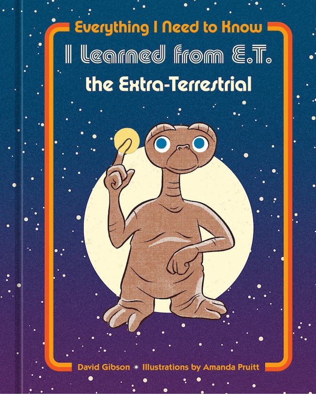 Couverture_Everything I Need To Know I Learned From E.t. The Extra-terrestrial
