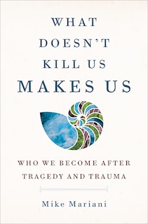 Couverture_What Doesn't Kill Us Makes Us