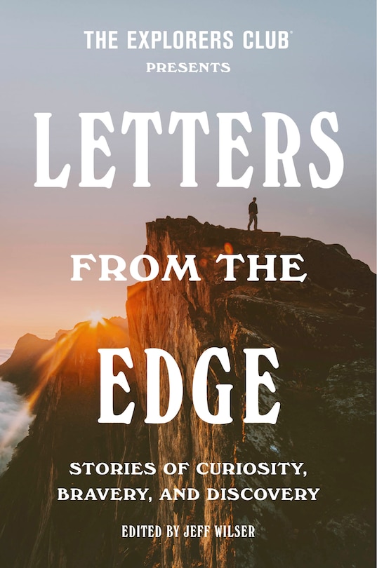 Front cover_The Explorers Club Presents Letters from the Edge