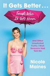 Front cover_It Gets Better . . . Except When It Gets Worse