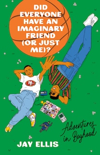 Front cover_Did Everyone Have an Imaginary Friend (or Just Me)?
