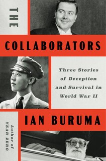 The Collaborators: Three Stories Of Deception And Survival In World War Ii