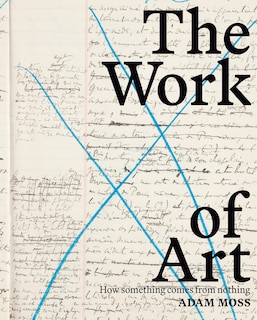 The Work of Art: How Something Comes from Nothing