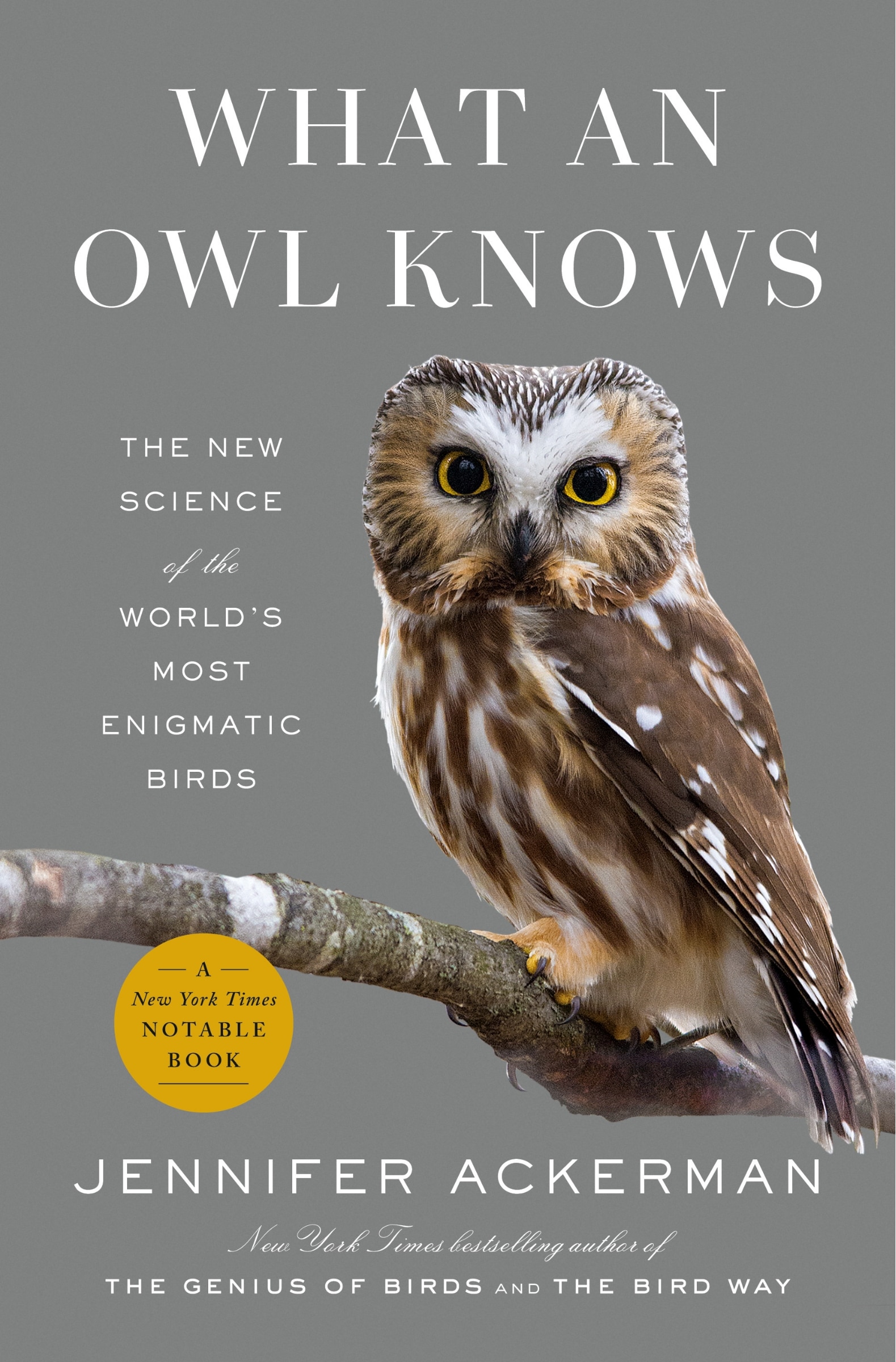 What An Owl Knows: The New Science Of The World's Most Enigmatic