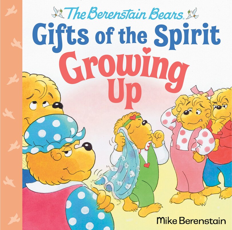 Front cover_Growing Up (Berenstain Bears Gifts of the Spirit)