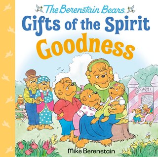Front cover_Goodness (Berenstain Bears Gifts of the Spirit)