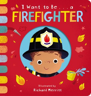 Couverture_I Want To Be... A Firefighter