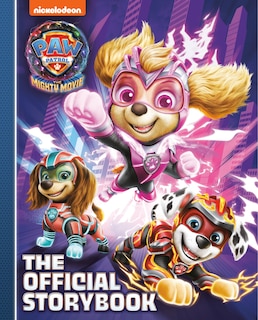 Couverture_PAW Patrol: The Mighty Movie: The Official Storybook