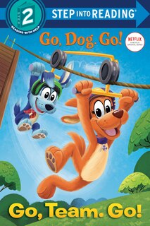 Front cover_Go, Team. Go! (netflix: Go, Dog. Go!)