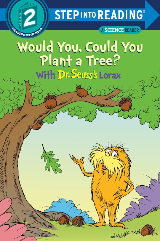 Front cover_Would You, Could You Plant A Tree? With Dr. Seuss's Lorax