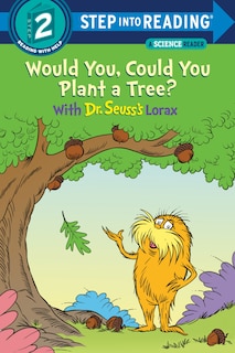 Couverture_Would You, Could You Plant A Tree? With Dr. Seuss's Lorax