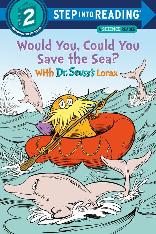 Front cover_Would You, Could You Save The Sea? With Dr. Seuss's Lorax
