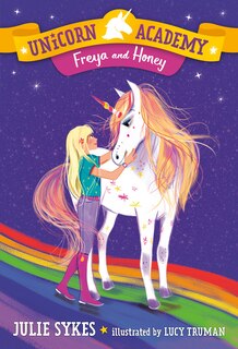 Front cover_Unicorn Academy #10: Freya And Honey