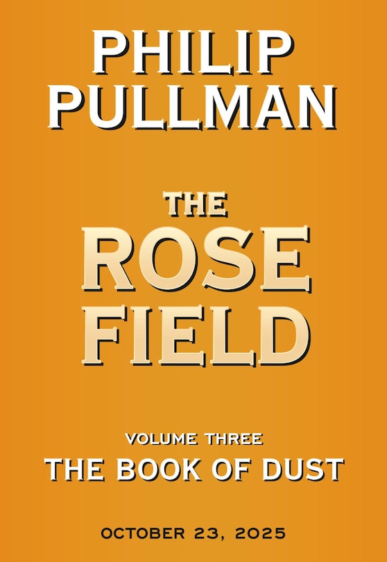Front cover_The Book of Dust: The Rose Field (Book of Dust, Volume 3)
