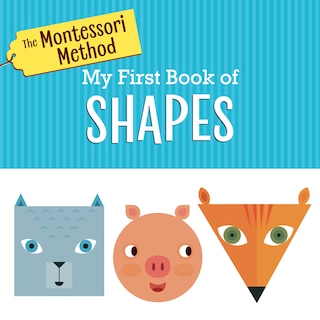 Couverture_The Montessori Method: My First Book Of Shapes