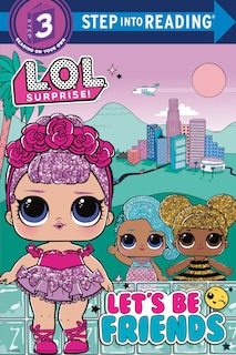 Front cover_Let's Be Friends (l.o.l. Surprise!)