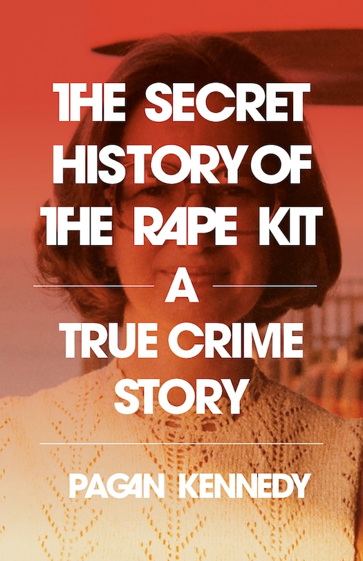 Couverture_The Secret History of the Rape Kit