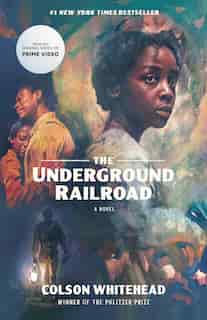 The Underground Railroad (television Tie-in) by Colson Whitehead