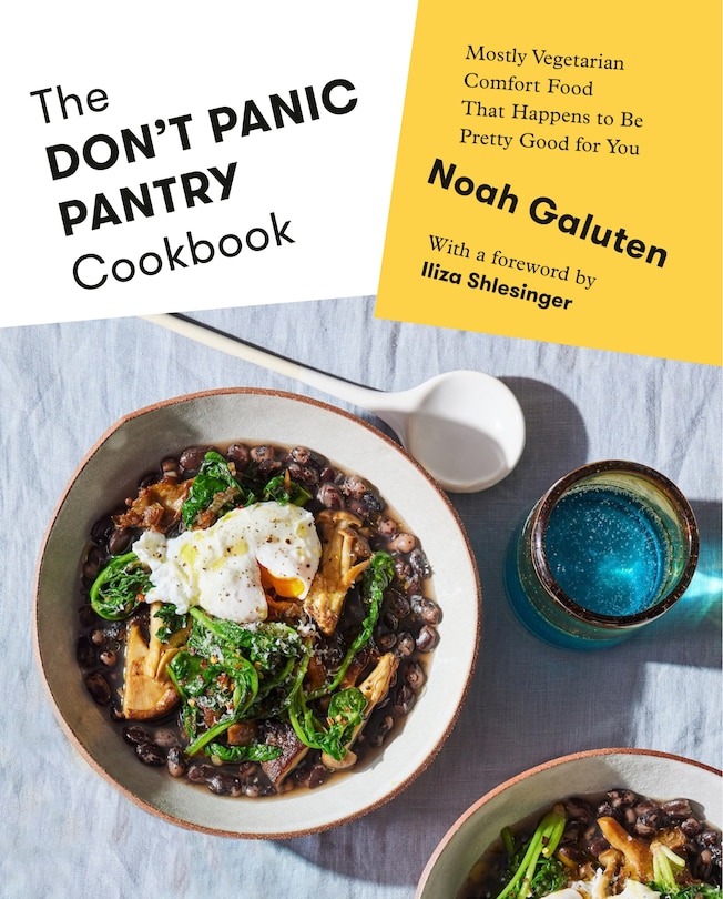 The Don't Panic Pantry Cookbook: Mostly Vegetarian Comfort Food That Happens To Be Pretty Good For You