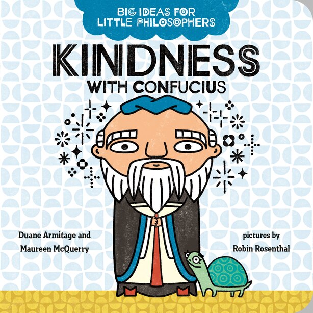 Big Ideas For Little Philosophers Kindness With Confucius, Book by Duane Armitage (Board Book