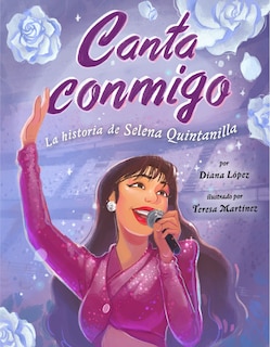 Front cover_Canta Conmigo: La Historia De Selena Quintanilla