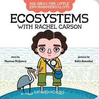 Front cover_Big Ideas For Little Environmentalists: Ecosystems With Rachel Carson