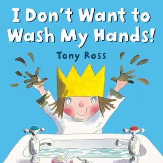 Front cover_I Don't Want To Wash My Hands!