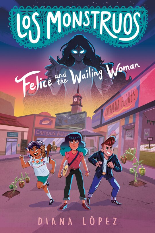 Front cover_Los Monstruos: Felice and the Wailing Woman
