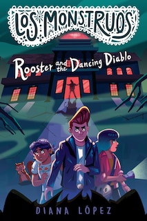 Front cover_Los Monstruos: Rooster and the Dancing Diablo