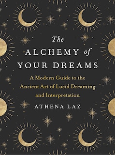 Front cover_The Alchemy Of Your Dreams
