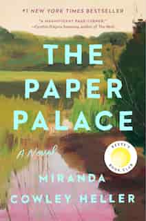 The Paper Palace: A Novel by Miranda Cowley Heller