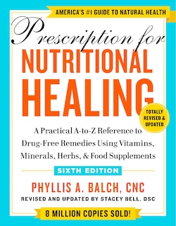 Front cover_Prescription for Nutritional Healing, Sixth Edition