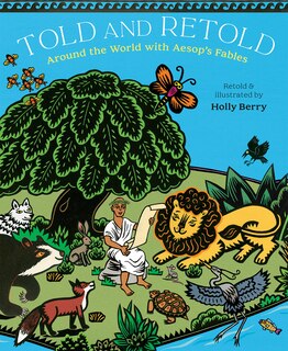 Couverture_Told And Retold: Around The World With Aesop's Fables