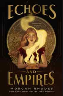 Echoes And Empires by Morgan Rhodes