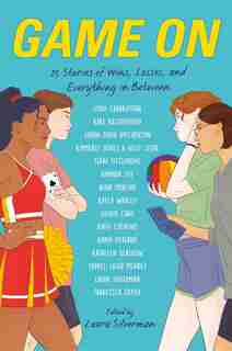 Game On: 15 Stories Of Wins, Losses, And Everything In Between by Gloria Chao