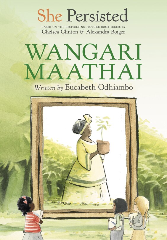 Front cover_She Persisted: Wangari Maathai