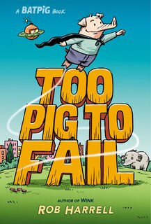 Front cover_Batpig: Too Pig To Fail