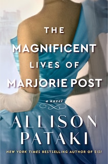 Front cover_The Magnificent Lives Of Marjorie Post