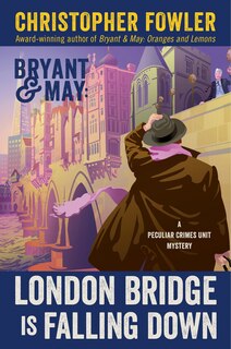 Front cover_Bryant & May: London Bridge Is Falling Down