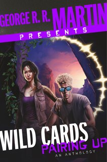 Front cover_George R. R. Martin Presents Wild Cards: Pairing Up