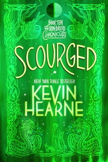 Scourged: Book Ten Of The Iron Druid Chronicles