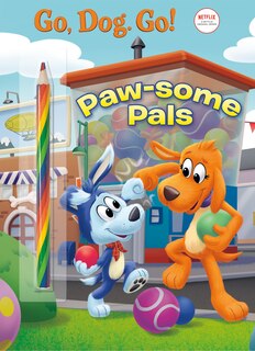Front cover_Paw-some Pals (netflix: Go, Dog. Go!)