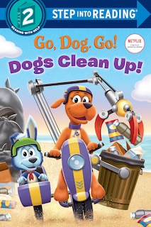 Front cover_Dogs Clean Up! (netflix: Go, Dog. Go!)