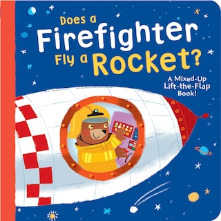 Front cover_Does A Firefighter Fly A Rocket?