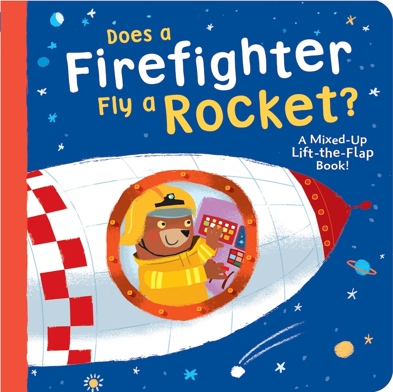 Front cover_Does A Firefighter Fly A Rocket?