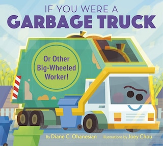 Front cover_If You Were A Garbage Truck Or Other Big-wheeled Worker!