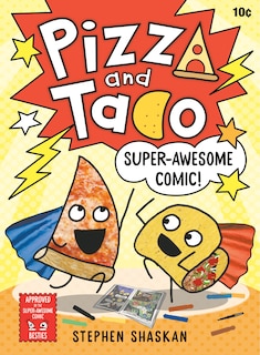 Front cover_Pizza and Taco: Super-Awesome Comic!