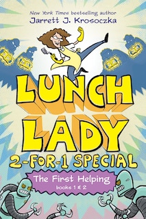 Front cover_The First Helping (Lunch Lady Books 1 & 2)