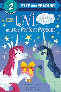 Uni And The Perfect Present (uni The Unicorn)